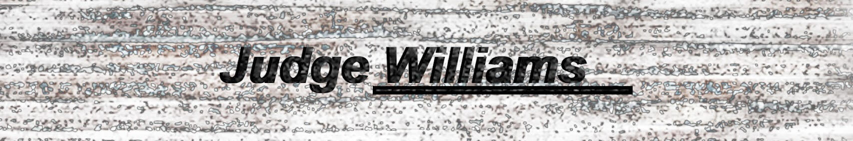 Judge Williams Judge Williams